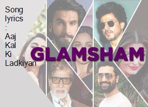 song-lyrics-aaj-kal-ki-ladkiyan