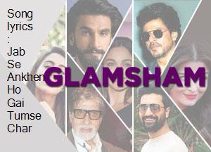 song-lyrics-jab-se-ankhen-ho-gai-tumse-char