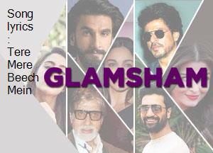 song-lyrics-tere-mere-beech-mein