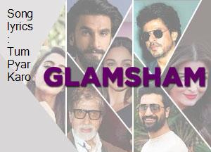 song-lyrics-tum-pyar-karo