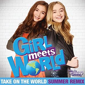 Take On the World - 'Girl Meets World' Theme Song Lyrics