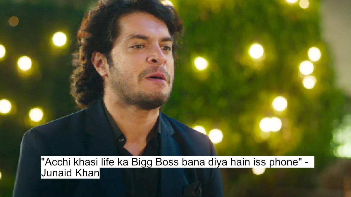 acchi khasi life ka bigg boss bana diya hain iss phone - junaid khan