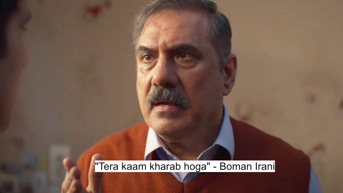 tera kaam kharab hoga- boman irani