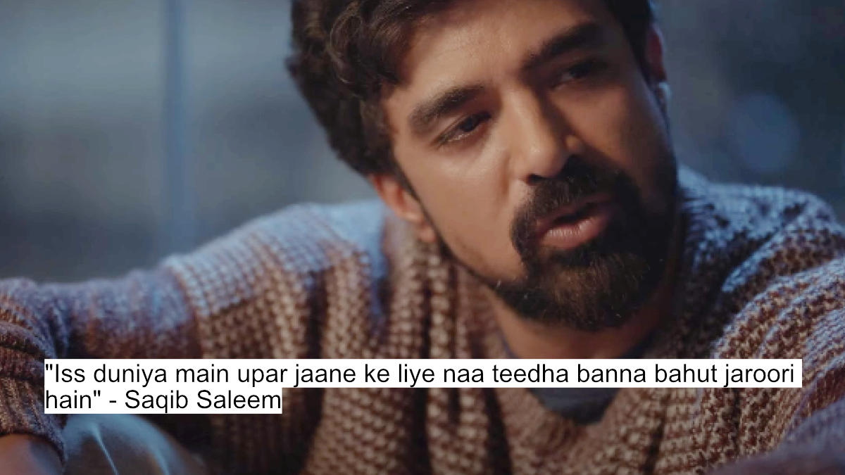 iss duniya main upar jaane ke liye naa teedha banna bahut jaroori hain - saqib saleem