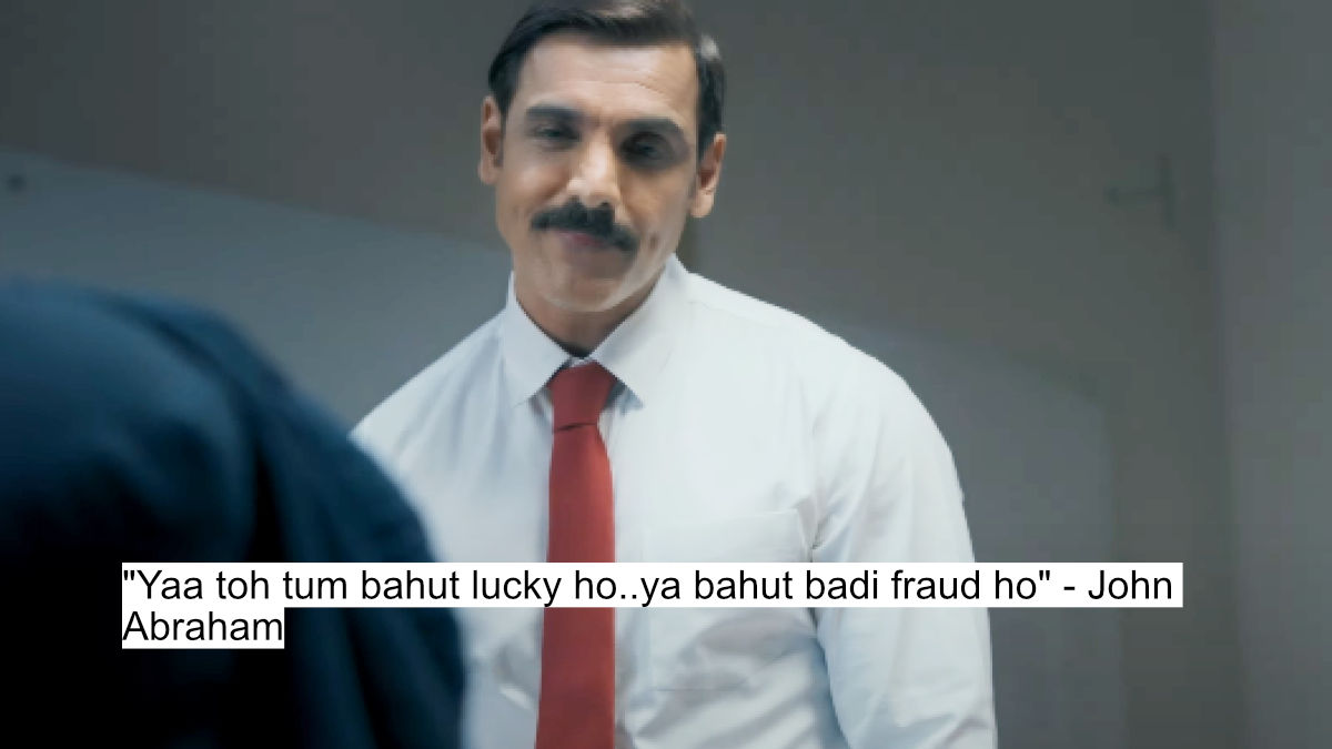 John Abraham'S The Diplomat Dialogues Promises Action, Suspense And Patriotism 1 yaa toh tum bahut lucky ho..ya bahut badi fraud ho - john abraham