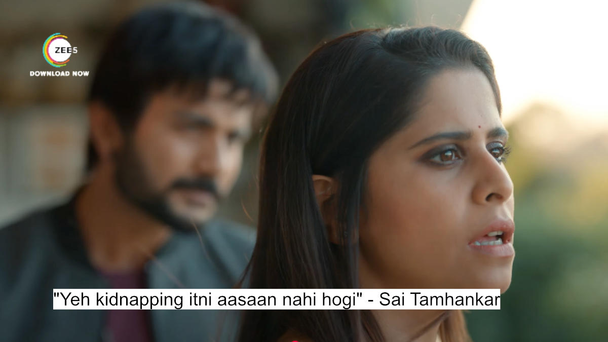 yeh kidnapping itni aasaan nahi hogi - sai tamhankar