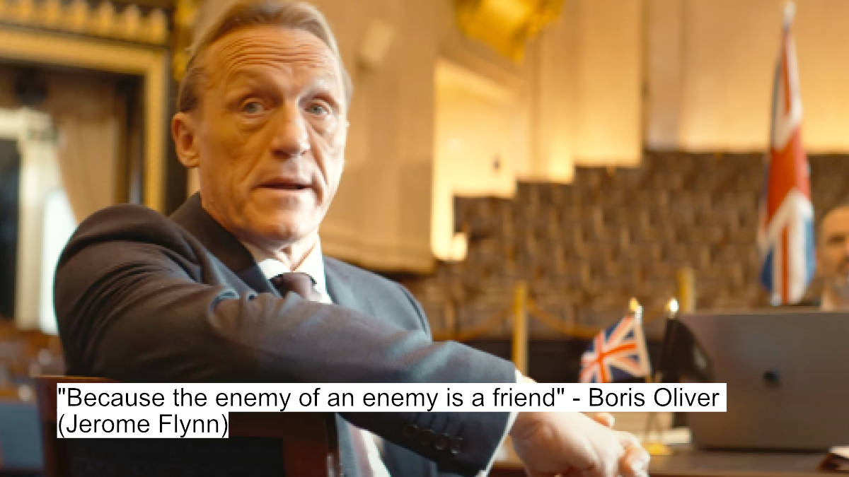 because the enemy of an enemy is a friend - boris oliver (jerome flynn)