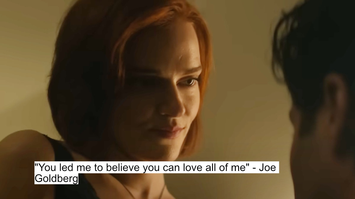 you led me to believe you can love all of me - joe goldberg