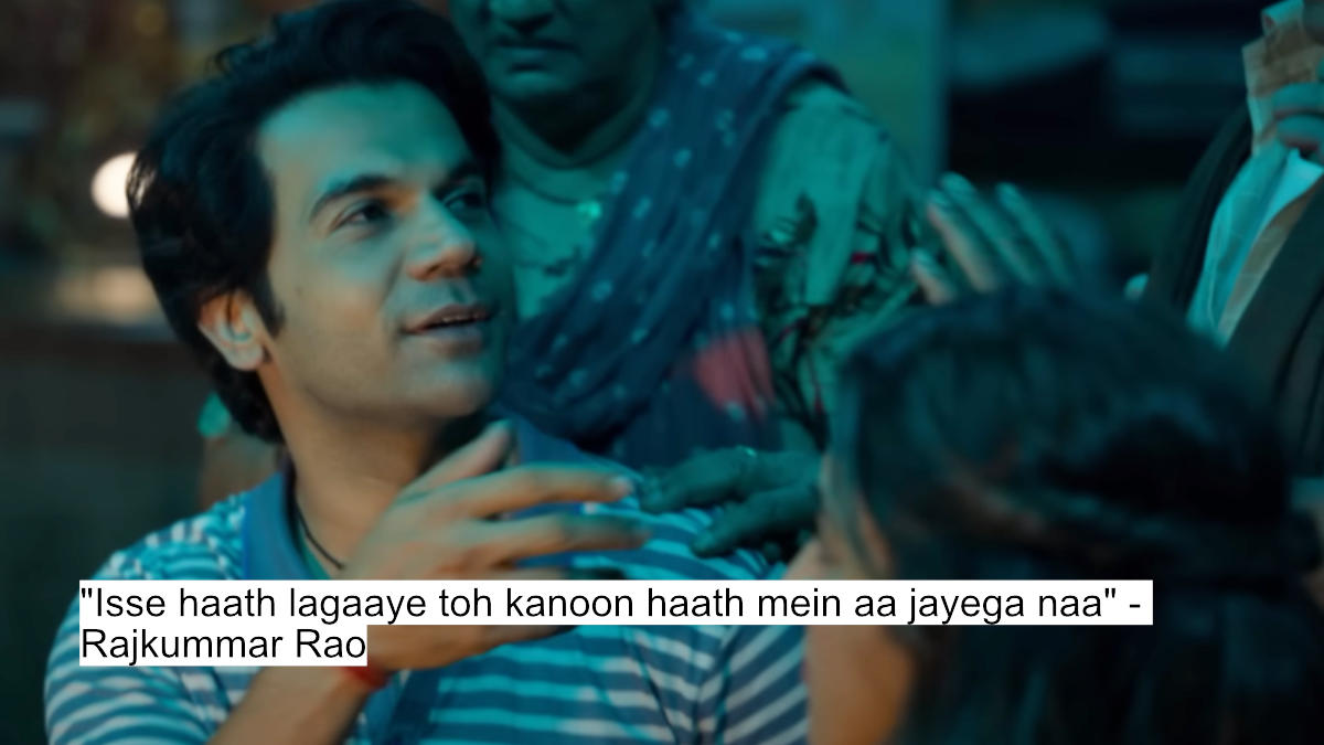isse haath lagaaye toh kanoon haath mein aa jayega naa - rajkummar rao