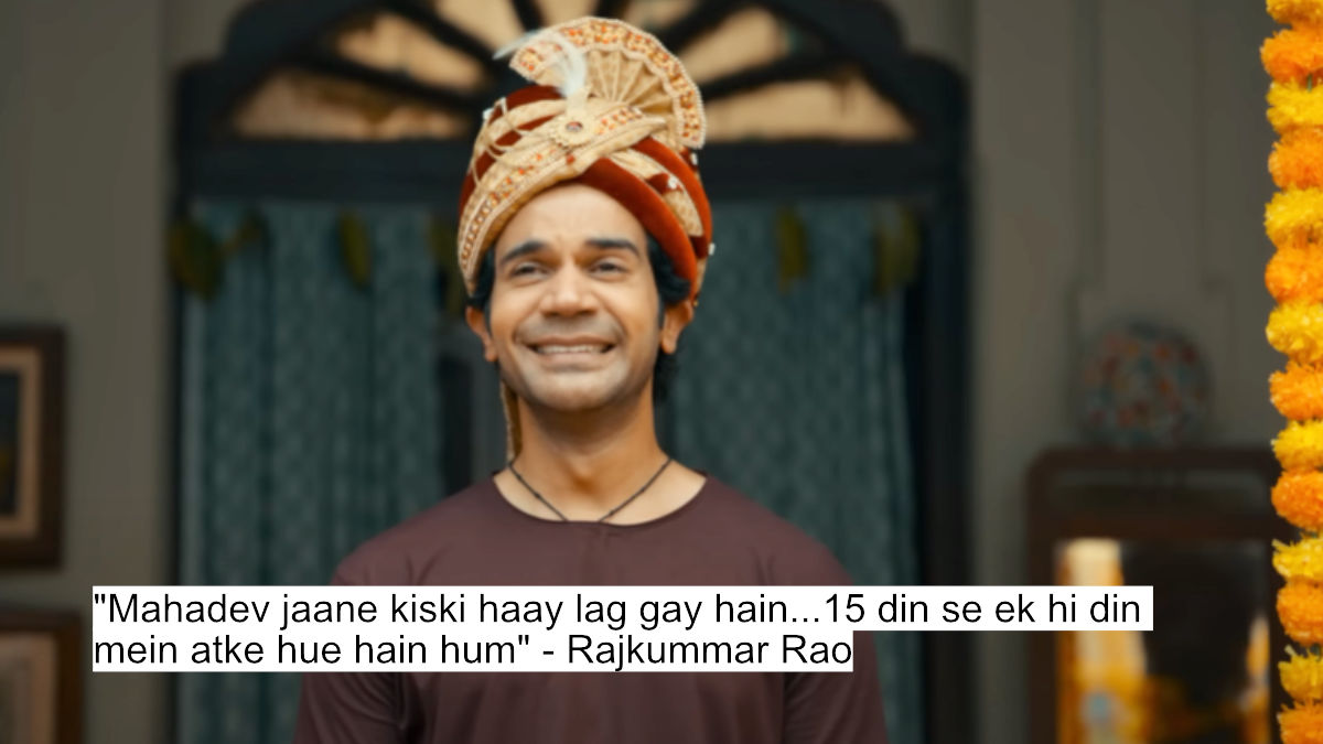 mahadev jaane kiski haay lag gay hain...15 din se ek hi din mein atke hue hain hum - rajkummar rao