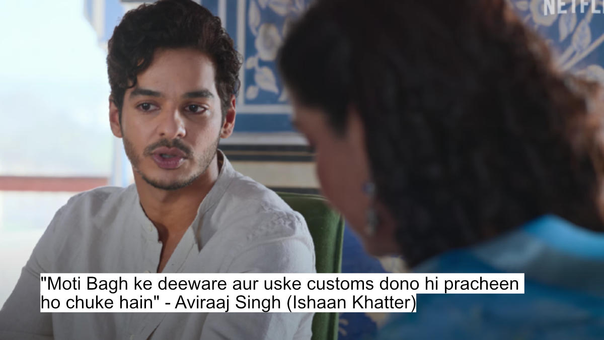 moti bagh ke deeware aur uske customs dono hi pracheen ho chuke hain - aviraaj singh (ishaan khatter)