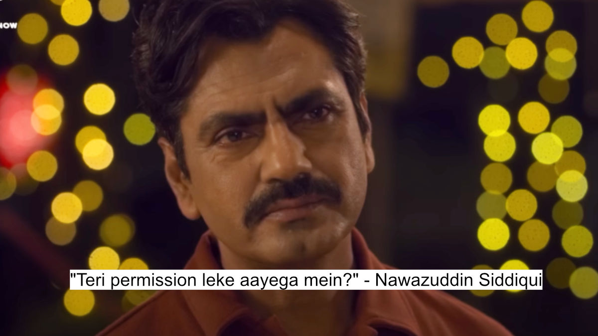 teri permission leke aayega mein - nawazuddin siddiqui