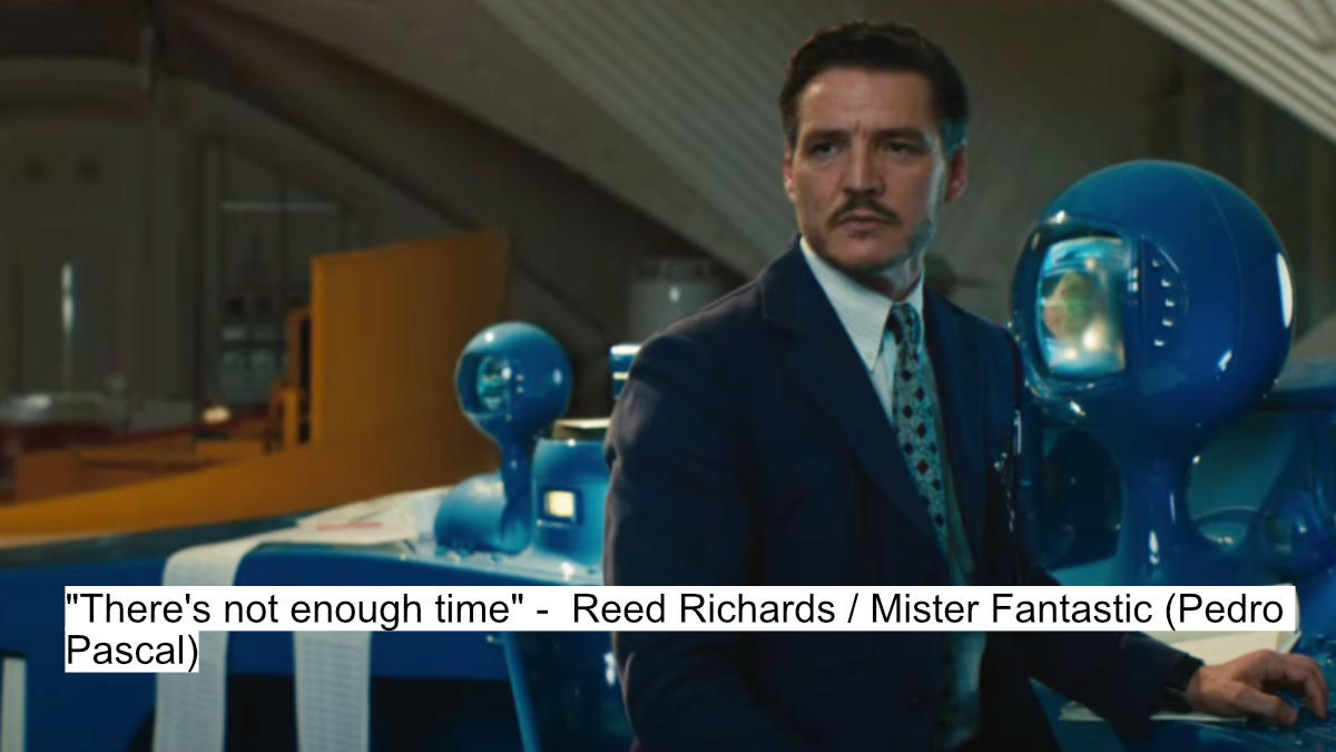 there's not enough time - reed richards mister fantastic (pedro pascal)