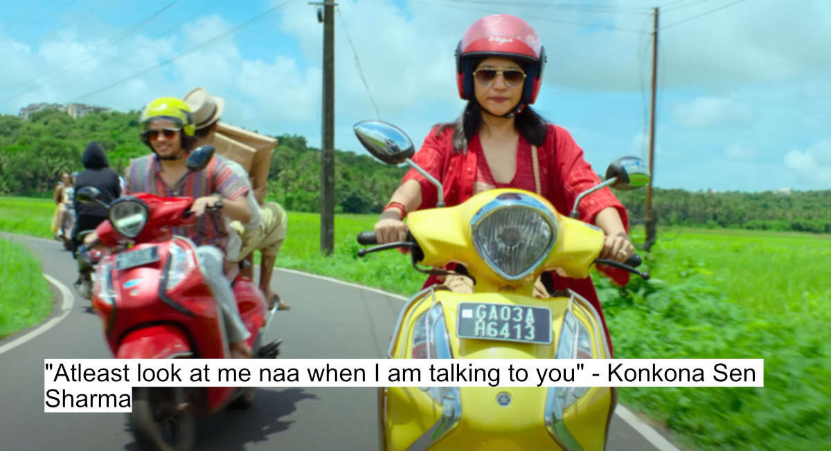 "atleast look at me naa when i am talking to you" - konkona sen sharma
