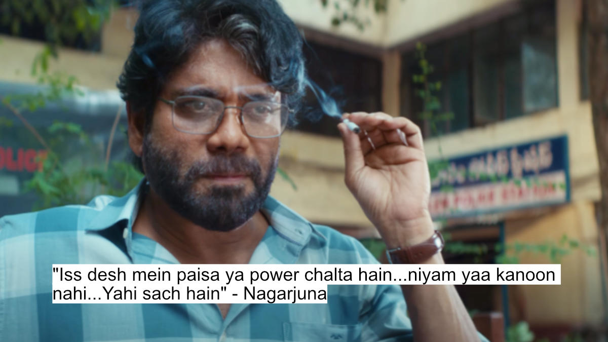 "iss desh mein paisa ya power chalta hain...niyam yaa kanoon nahi" - nagarjuna