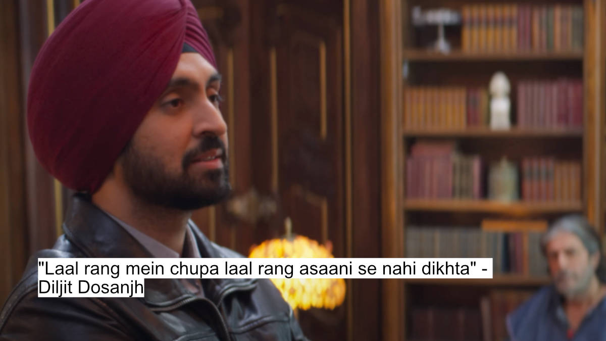 laal rang mein chupa laal rang asaani se nahi dikhta - diljit dosanjh