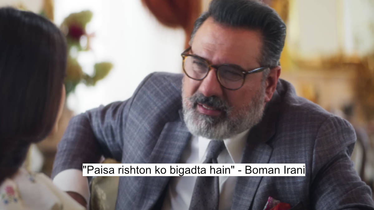 paisa rishton ko bigadta hain - boman irani
