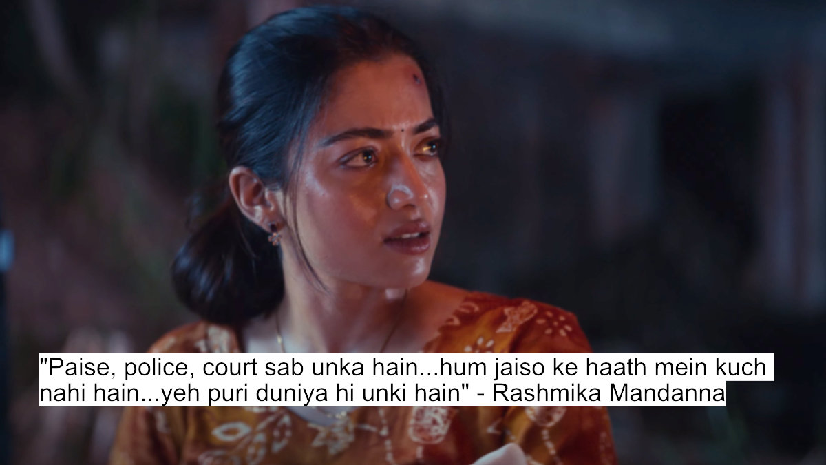 "paise, police, court sab unka hain...hum jaiso ke haath mein kuch nahi hain...yeh puri duniya hi unki hain" - rashmika mandanna