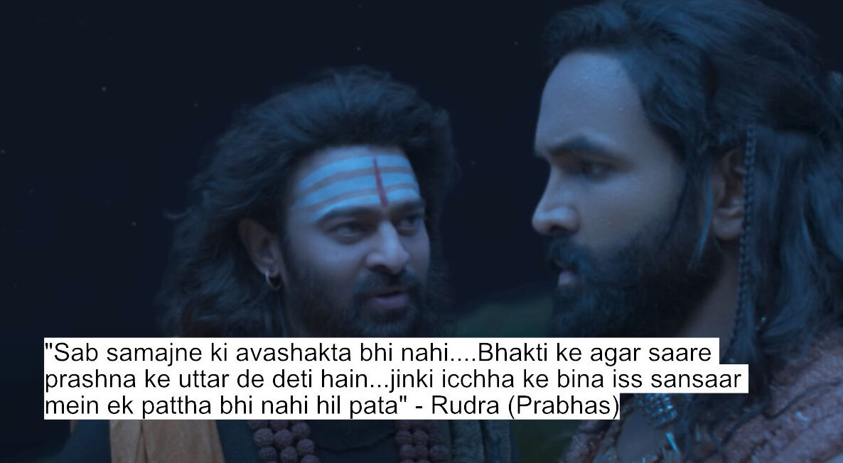 Divine Devotion! Vishnu Manchu And Akshay Kumar'S Kannappa Dialogues Will Leave You Spellbound 6 "sab samajne ki avashakta bhi nahi....bhakti ke agar saare prashna ke uttar de deti hain...jinki icchha ke bina iss sansaar mein ek pattha bhi nahi hil pata" - rudra (prabhas)
