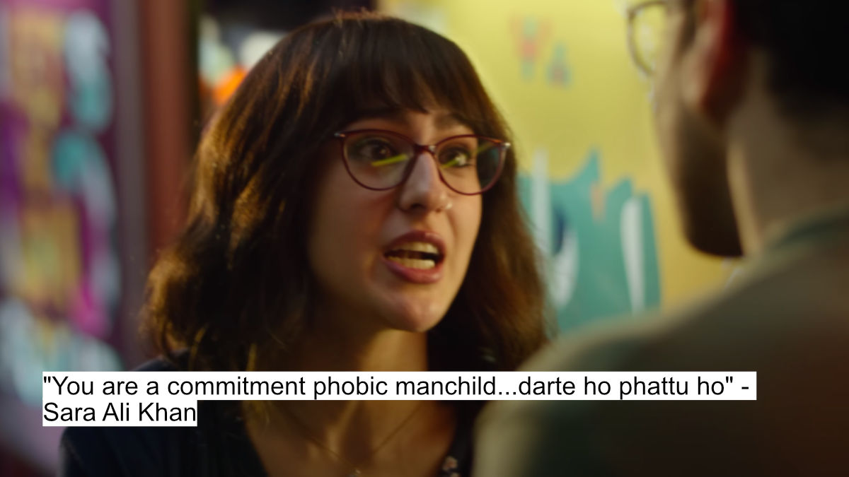 "you are a commitment phobic manchild...darte ho phattu ho" - sara ali khan