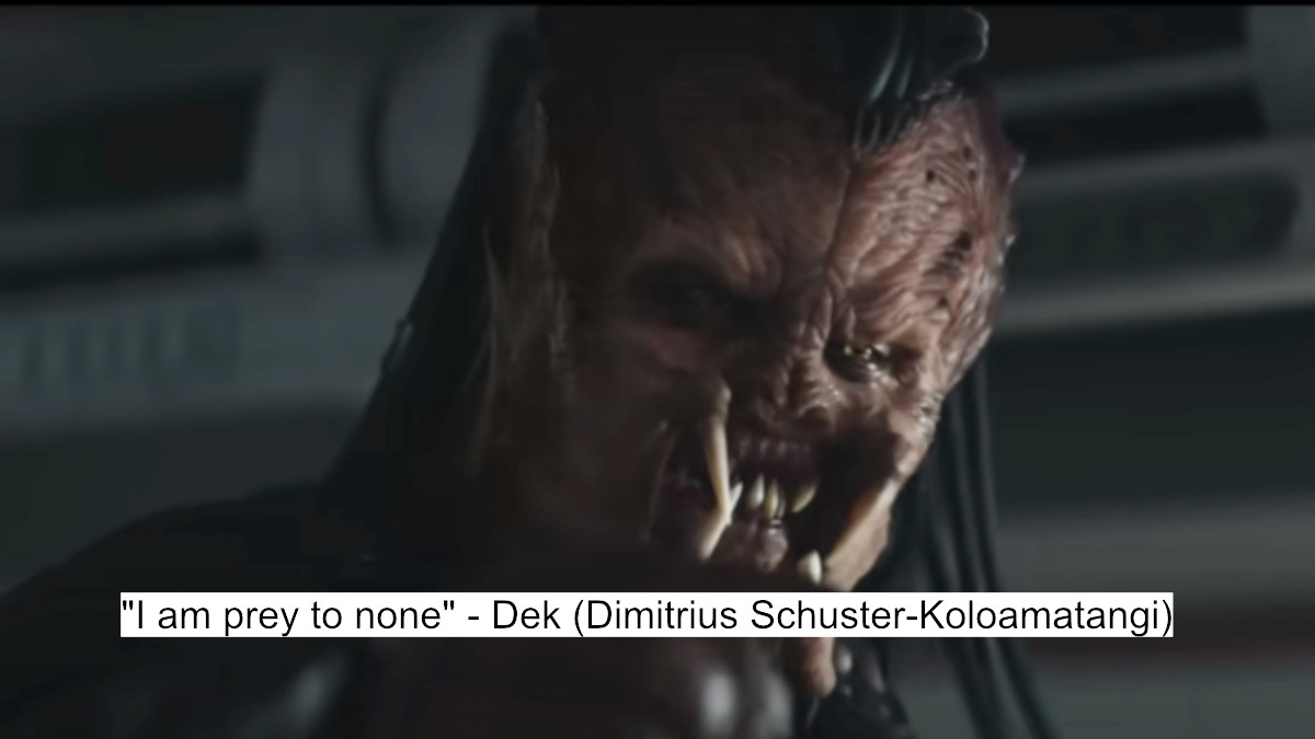 The 'Predator Badlands' Dialogues Reveals A Gripping Storyline - Get Ready! 4 "i am prey to none" - dek (dimitrius schuster-koloamatangi)