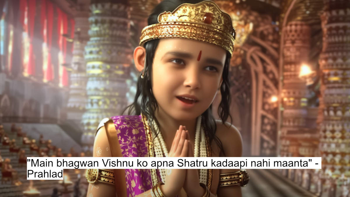 "main bhagwan vishnu ko apna shatru kadaapi nahi maanta" - prahlad