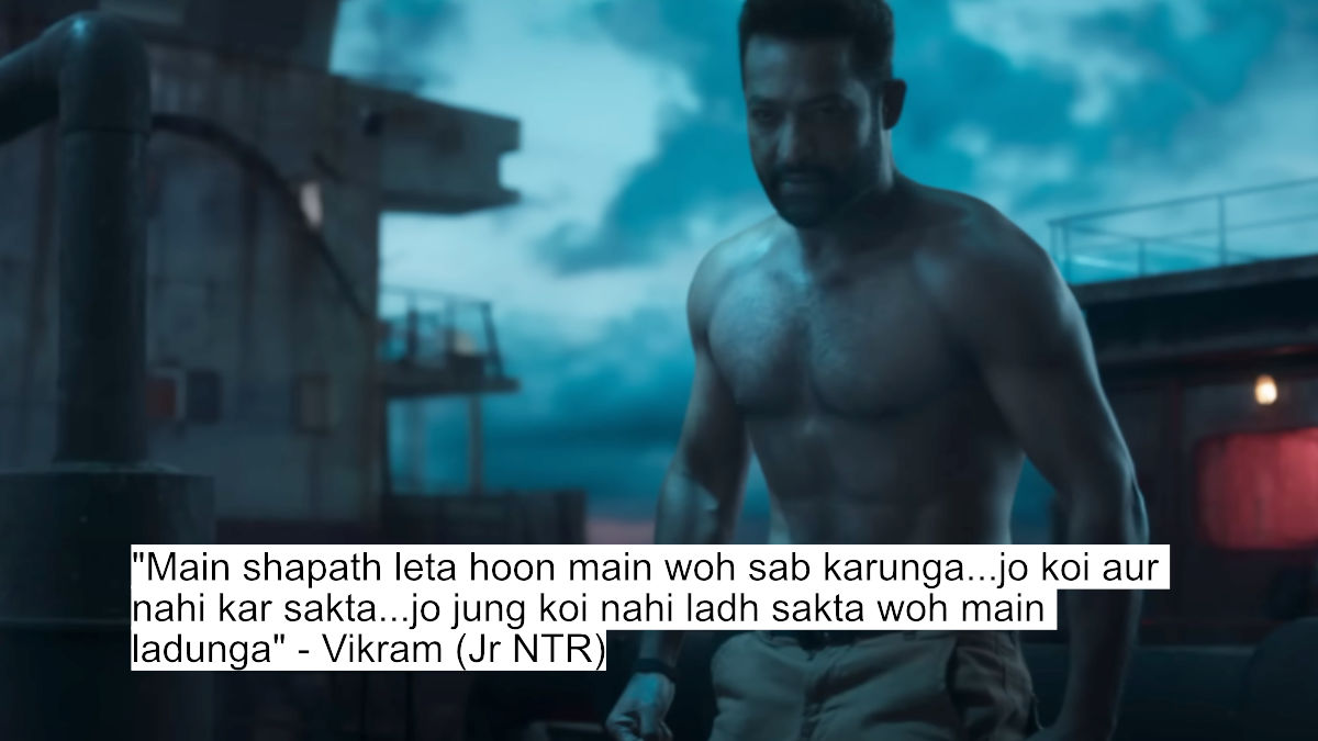 "main shapath leta hoon main woh sab karunga...jo koi aur nahi kar sakta...jo jung koi nahi ladh sakta woh main ladunga" - vikram (jr ntr)