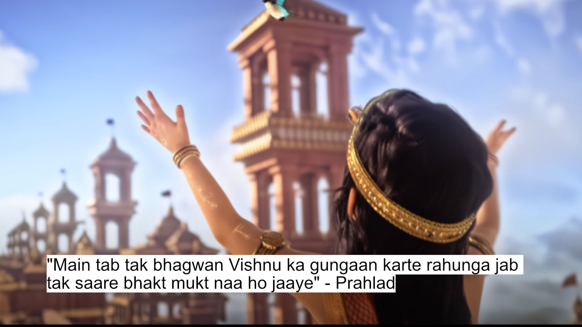 "main tab tak bhagwan vishnu ka gungaan karte rahunga jab tak saare bhakt mukt naa ho jaaye" - prahlad