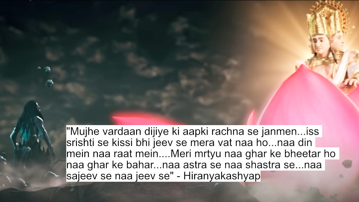 "mujhe vardaan dijiye ki aapki rachna se janmen...iss srishti se kissi bhi jeev se mera vat naa ho...naa din mein naa raat mein....meri mrtyu naa ghar ke bheetar ho naa ghar ke bahar...naa astra se naa shastra se...naa sajeev se naa jeev se"