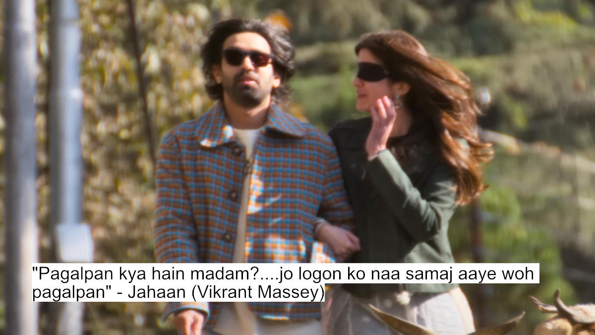 Shanaya Kapoor And Vikrant Massey'S Aankhon Ki Gustaakhiyan Dialogues Are A Masterclass In Emotional Storytelling 1 pagalpan kya hain madam....jo logon ko naa samaj aaye woh pagalpan - jahaan (vikrant massey)