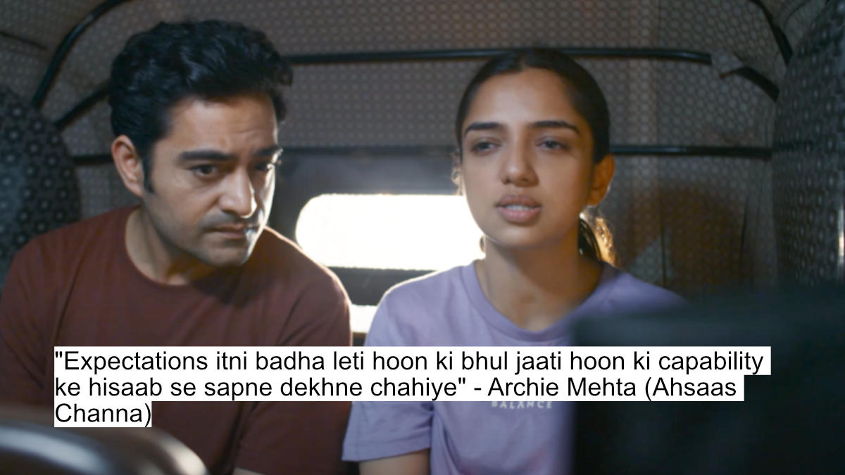 Ahsaas Channa Steals The Show With Intense And Emotional Dialogues In 'Half Ca' Season 2 10 "expectations itni badha leti hoon ki bhul jaati hoon ki capability ke hisaab se sapne dekhne chahiye" - archie mehta (ahsaas channa)