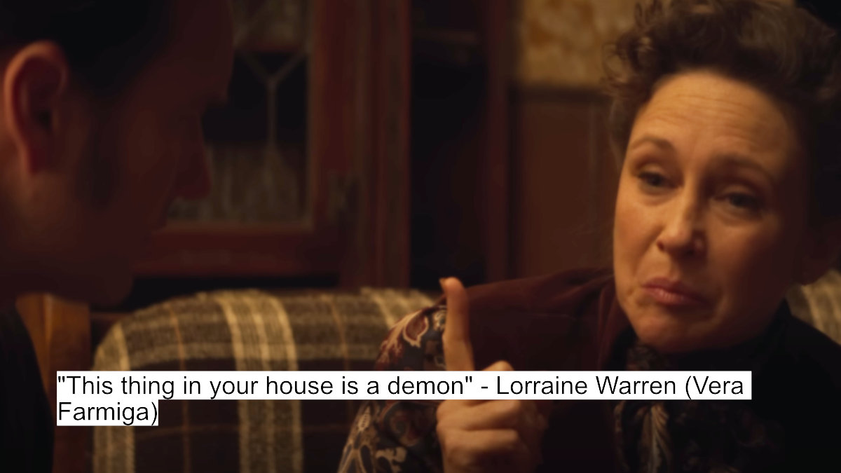 The Conjuring Last Rites Dialogues: The Final Exorcism - Ed And Lorraine Warren'S Most Terrifying Case Yet 2 this thing in your house is a demon- lorraine warren (vera farmiga)