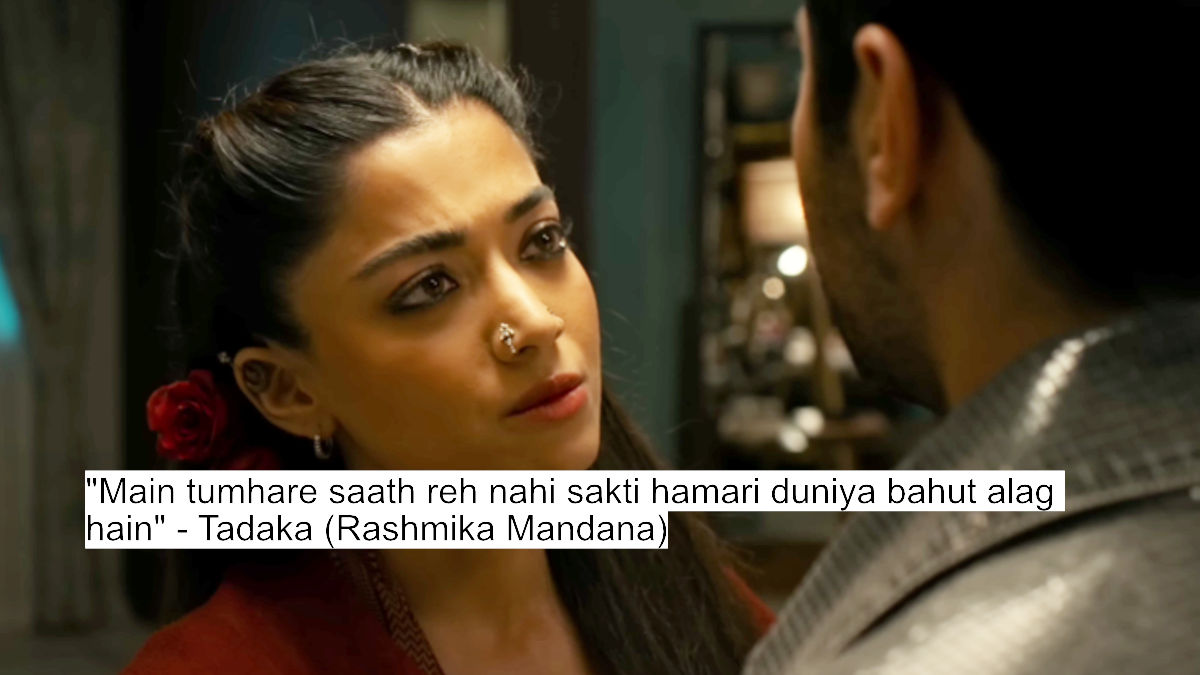 "main tumhare saath reh nahi sakti hamari duniya bahut alag hain" - tadaka (rashmika mandana)