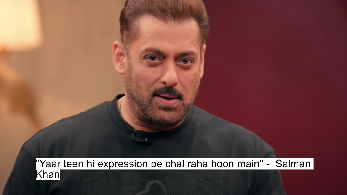 "Yaar teen hi expression pe chal raha hoon main" -  Salman Khan