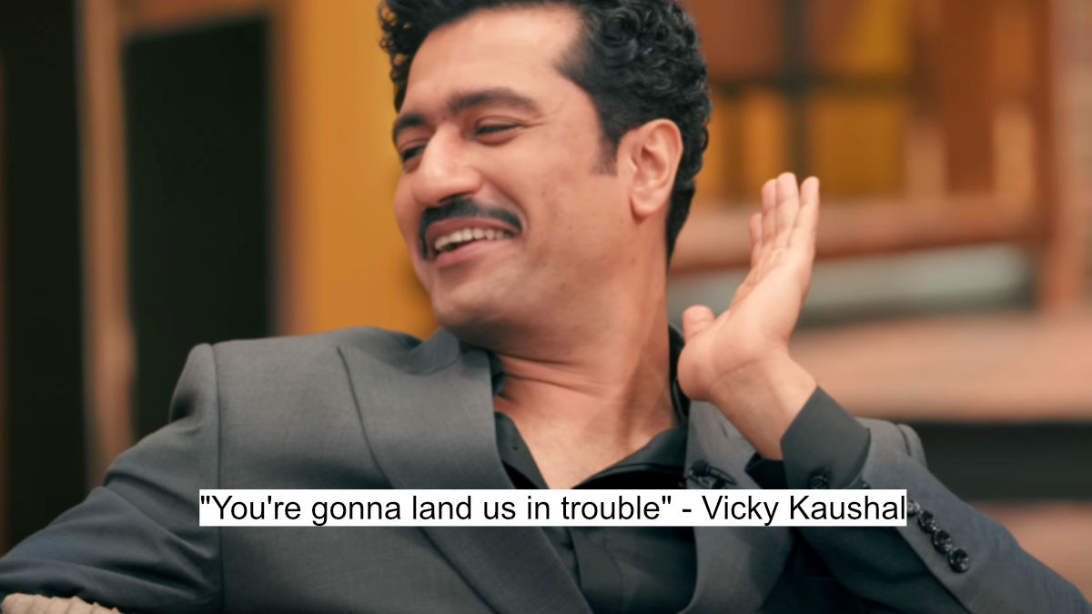 "You're gonna land us in trouble" - Vicky Kaushal