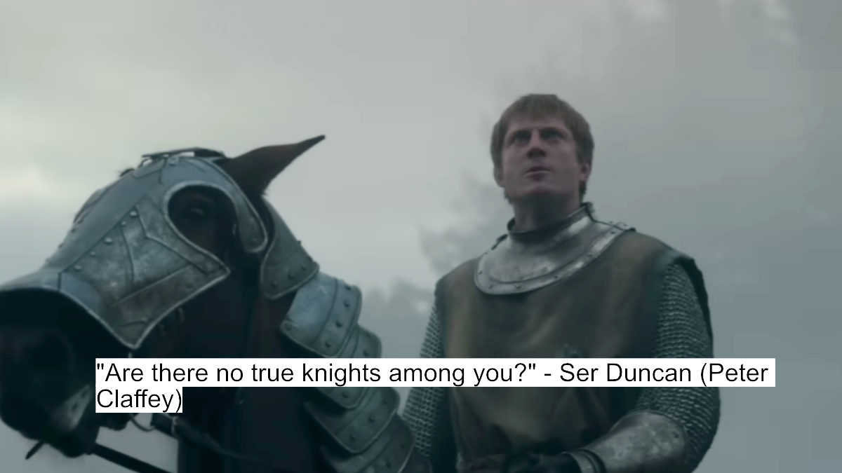 A Knight Of The Seven Kingdoms Dialogues: A Glimpse Into The Past Of Westeros' Most Iconic Families 14 "are there no true knights among you?" - ser duncan (peter claffey)