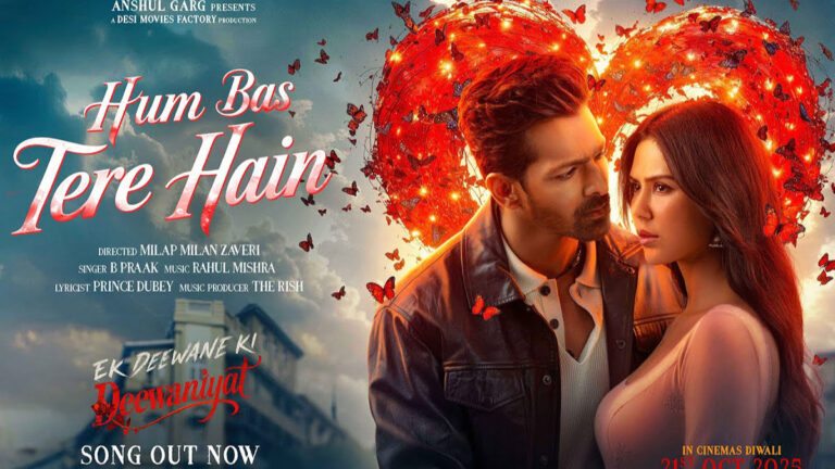 Ek Deewane Ki Deewaniyat – Hum Bas Tere Hain Song Lyrics starring Harshvardhan Rane and Sonam Bajwa