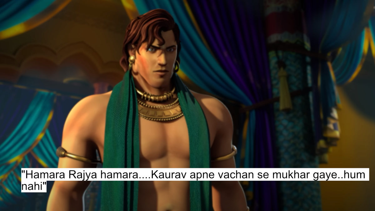 "hamara rajya hamara....kaurav apne vachan se mukhar gaye..hum nahi"