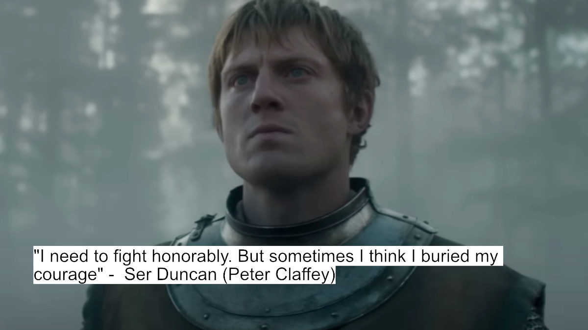 A Knight Of The Seven Kingdoms Dialogues: A Glimpse Into The Past Of Westeros' Most Iconic Families 7 i need to fight honorably. but sometimes i think i buried my courage - ser duncan (peter claffey)