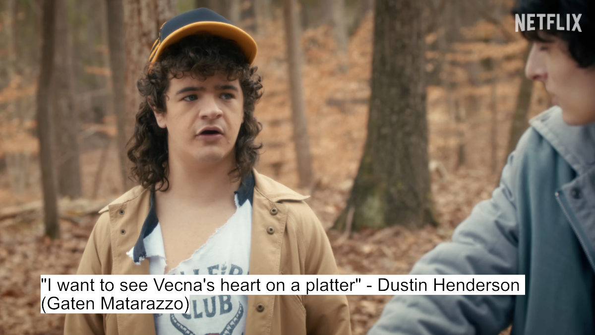 Stranger Things 5 Dialogues Tease Epic Showdown Between Eleven And Vecna 9 "i want to see vecna's heart on a platter" - dustin henderson (gaten matarazzo)