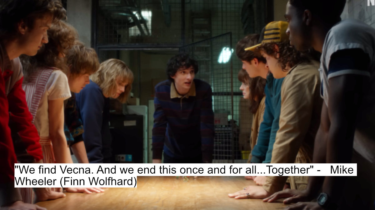 Stranger Things 5 Dialogues Tease Epic Showdown Between Eleven And Vecna 3 "we find vecna. and we end this once and for all...together" -   mike wheeler (finn wolfhard)