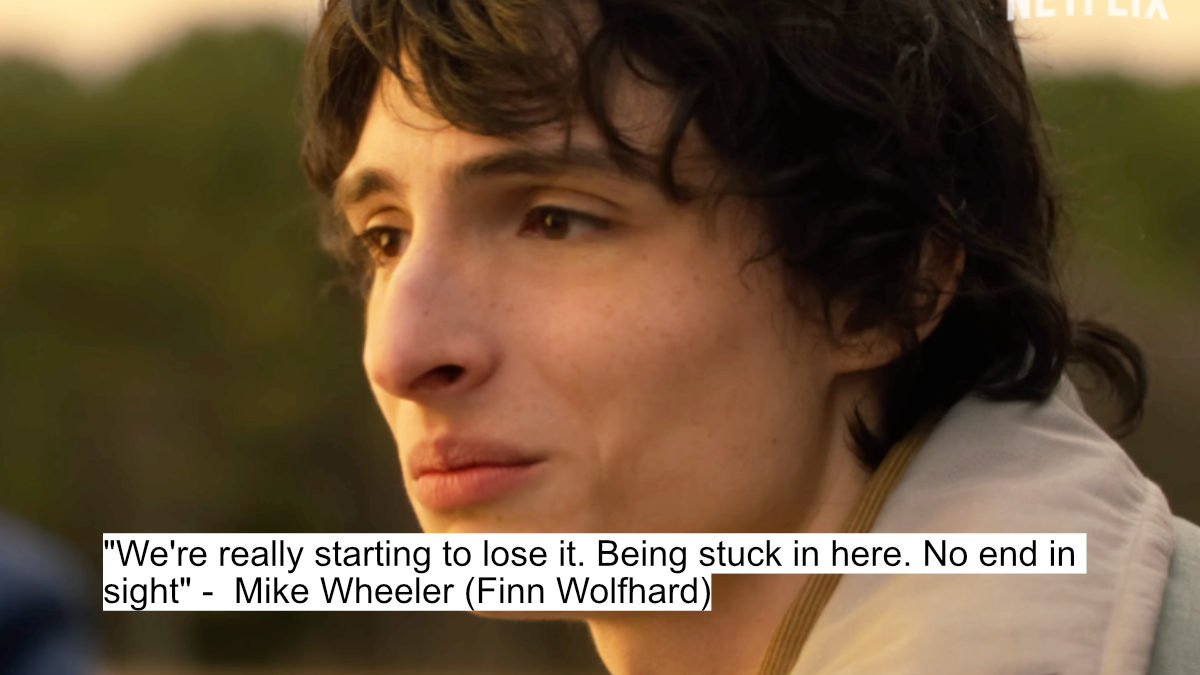 Stranger Things 5 Dialogues Tease Epic Showdown Between Eleven And Vecna 2 "we're really starting to lose it. being stuck in here. no end in sight" -  mike wheeler (finn wolfhard)