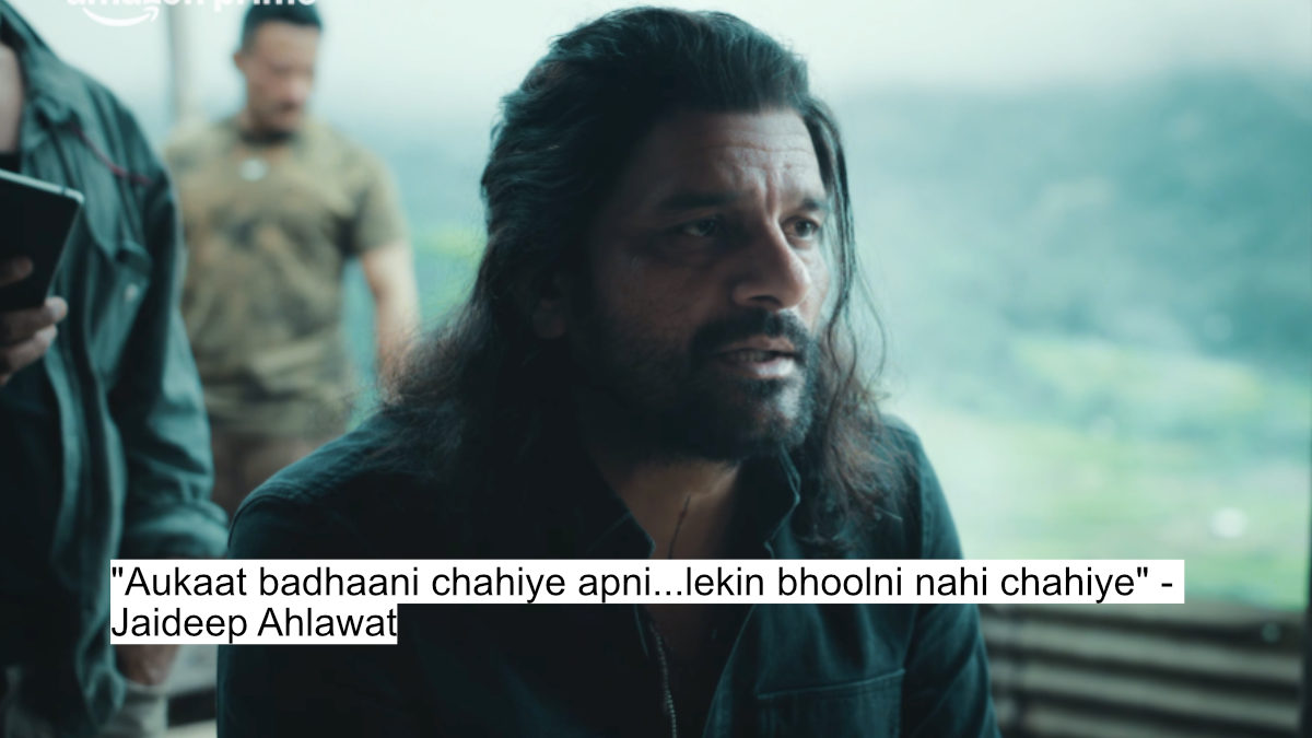 "aukaat badhaani chahiye apni...lekin bhoolni nahi chahiye" - jaideep ahlawat