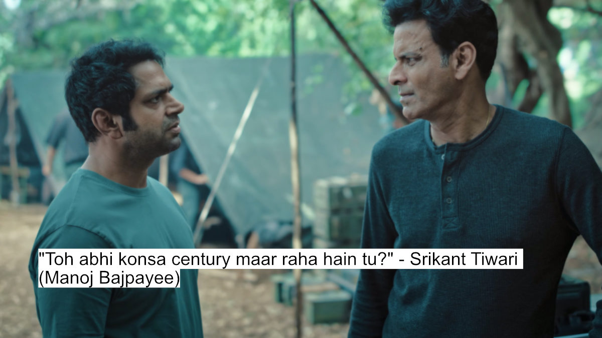 "toh abhi konsa century maar raha hain tu?" - srikant tiwari (manoj bajpayee)