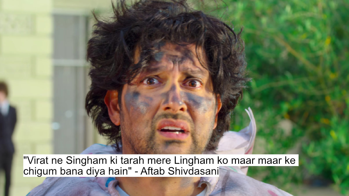 "virat ne singham ki tarah mere lingham ko maar maar ke chigum bana diya hain" - aftab shivdasani