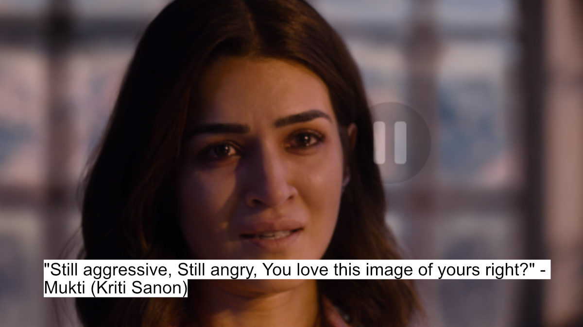 Heart-Wrenching Dialogues From Tere Ishk Mein Starring Dhanush And Kriti Sanon 1 "still aggressive, still angry, you love this image of yours right?" - mukti (kriti sanon)