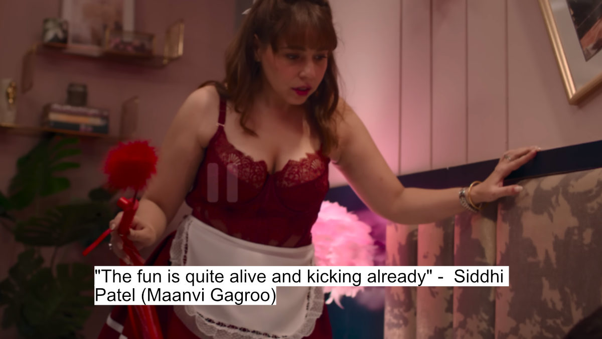 Four More Shots Please Season 4'S Unfiltered Dialogues That Steal The Spotlight 3 "the fun is quite alive and kicking already" - siddhi patel (maanvi gagroo)
