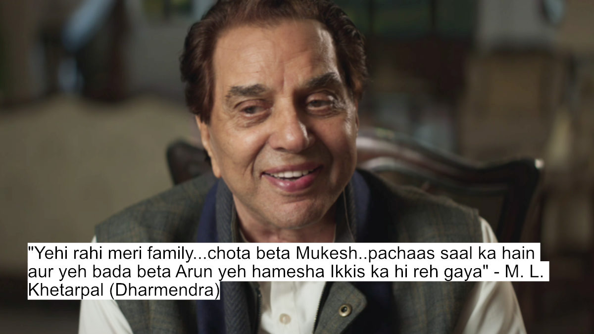"yehi rahi meri family...chota beta mukesh..pachaas saal ka hain aur yeh bada beta arun yeh hamesha ikkis ka hi reh gaya" - m. l. khetarpal (dharmendra)