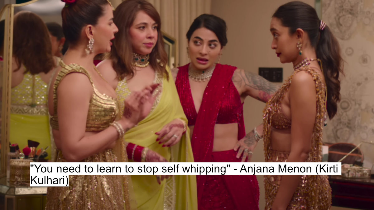 Four More Shots Please Season 4'S Unfiltered Dialogues That Steal The Spotlight 5 "you need to learn to stop self whipping" - anjana menon (kirti kulhari)