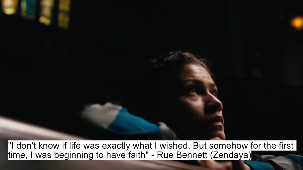 Euphoria Season 3 Dialogues: Zendaya'S Brutal Dialogues Signals A Dark New Beginning 1 "i don't know if life was exactly what i wished. but somehow for the first time, i was beginning to have faith" - rue bennett (zendaya)